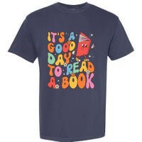 Its A Good Day To Read A Book Librarian Teacher Garment-Dyed Heavyweight T-Shirt