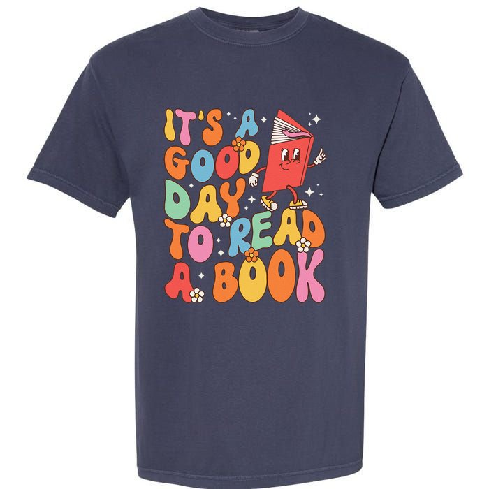 Its A Good Day To Read A Book Librarian Teacher Garment-Dyed Heavyweight T-Shirt