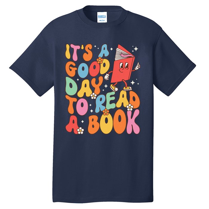 Its A Good Day To Read A Book Librarian Teacher Tall T-Shirt