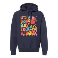 Its A Good Day To Read A Book Librarian Teacher Premium Hoodie