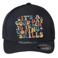 ItS A Good Day To Teach Coping Skills Inspirational Teacher Flexfit Unipanel Trucker Cap