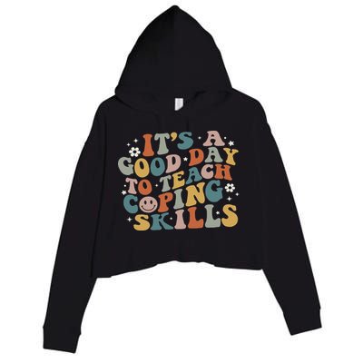 ItS A Good Day To Teach Coping Skills Inspirational Teacher Crop Fleece Hoodie
