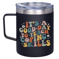ItS A Good Day To Teach Coping Skills Inspirational Teacher 12oz Stainless Steel Coffee Mug