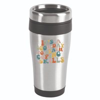 ItS A Good Day To Teach Coping Skills Inspirational Teacher 16oz Travel Tumbler