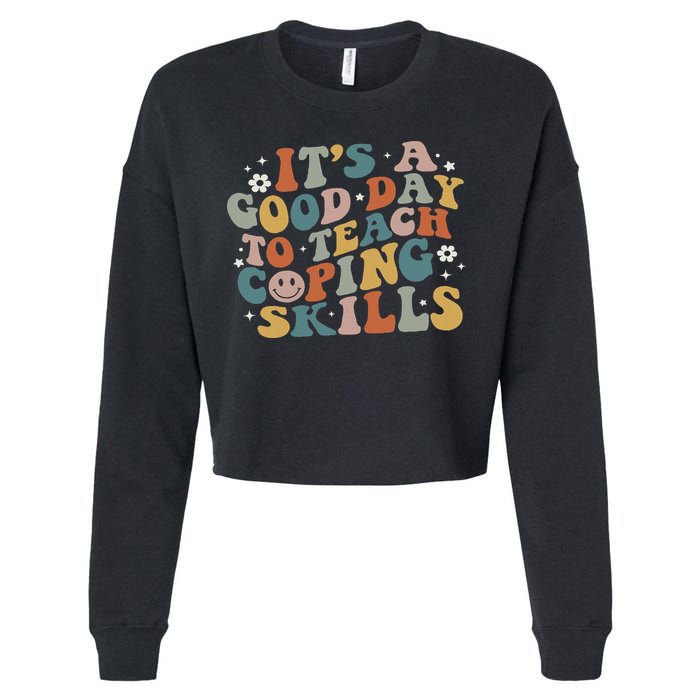 ItS A Good Day To Teach Coping Skills Inspirational Teacher Cropped Pullover Crew