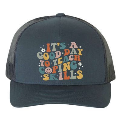 ItS A Good Day To Teach Coping Skills Inspirational Teacher Yupoong Adult 5-Panel Trucker Hat