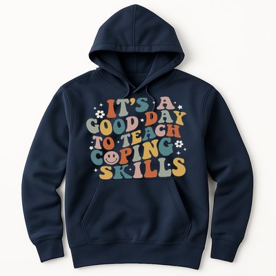 ItS A Good Day To Teach Coping Skills Inspirational Teacher Hoodie