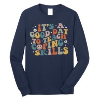 ItS A Good Day To Teach Coping Skills Inspirational Teacher Long Sleeve Shirt