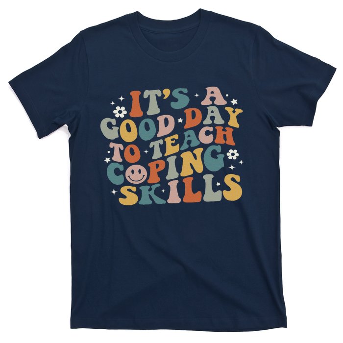 ItS A Good Day To Teach Coping Skills Inspirational Teacher T-Shirt