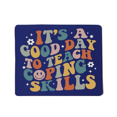 ItS A Good Day To Teach Coping Skills Inspirational Teacher Mousepad