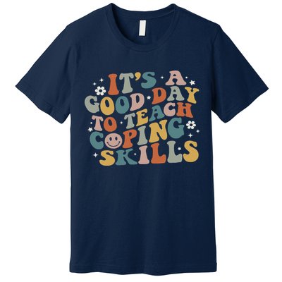 ItS A Good Day To Teach Coping Skills Inspirational Teacher Premium T-Shirt