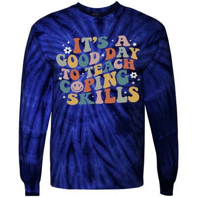 ItS A Good Day To Teach Coping Skills Inspirational Teacher Tie-Dye Long Sleeve Shirt