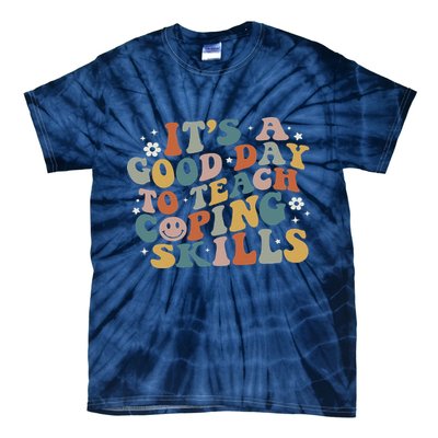 ItS A Good Day To Teach Coping Skills Inspirational Teacher Tie-Dye T-Shirt