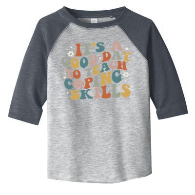 ItS A Good Day To Teach Coping Skills Inspirational Teacher Toddler Fine Jersey T-Shirt