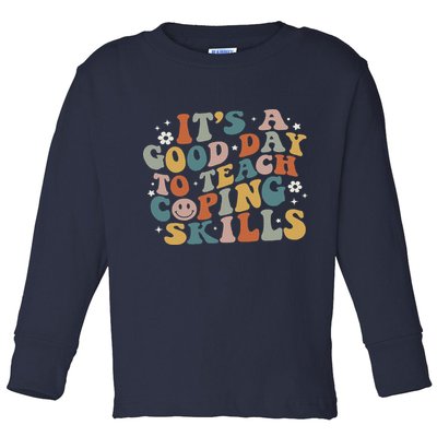 ItS A Good Day To Teach Coping Skills Inspirational Teacher Toddler Long Sleeve Shirt