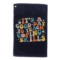 ItS A Good Day To Teach Coping Skills Inspirational Teacher Golf Towel