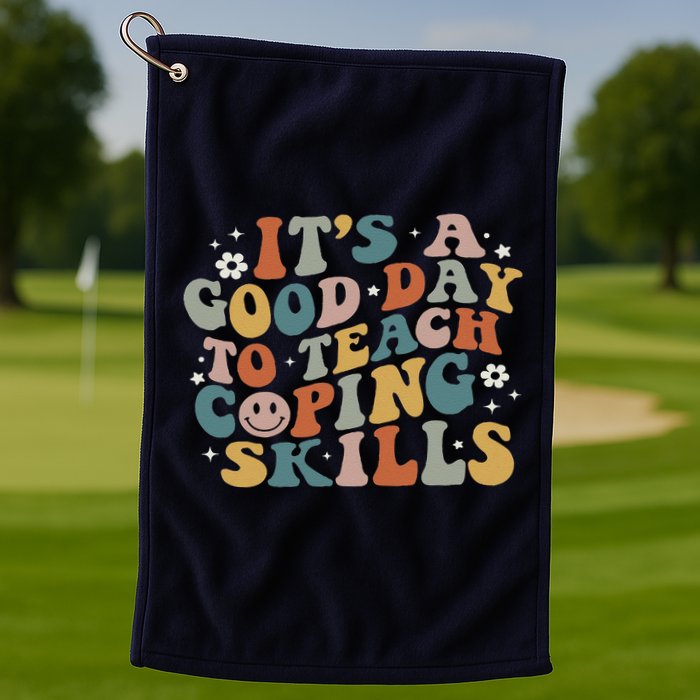 ItS A Good Day To Teach Coping Skills Inspirational Teacher Golf Towel