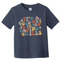 ItS A Good Day To Teach Coping Skills Inspirational Teacher Toddler T-Shirt