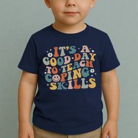 ItS A Good Day To Teach Coping Skills Inspirational Teacher Toddler T-Shirt
