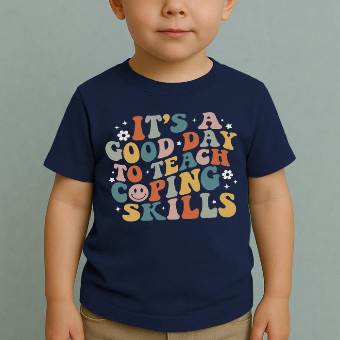 ItS A Good Day To Teach Coping Skills Inspirational Teacher Toddler T-Shirt