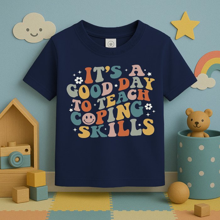 ItS A Good Day To Teach Coping Skills Inspirational Teacher Toddler T-Shirt