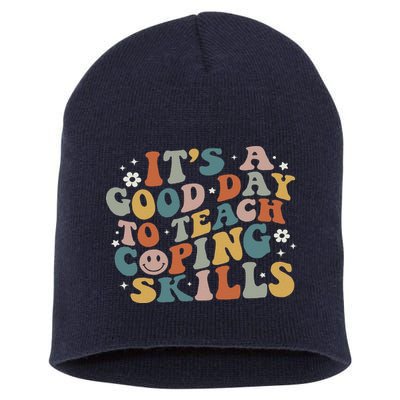ItS A Good Day To Teach Coping Skills Inspirational Teacher Short Acrylic Beanie