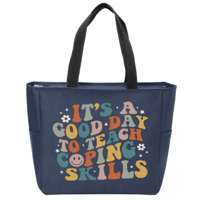 ItS A Good Day To Teach Coping Skills Inspirational Teacher Zip Tote Bag