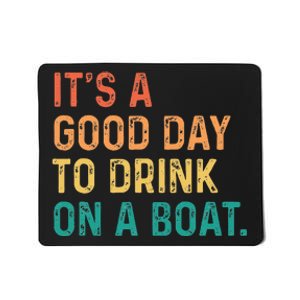 Its A Good Day To Drink On A Boat Color Boating Mousepad