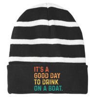 Its A Good Day To Drink On A Boat Color Boating Striped Beanie with Solid Band