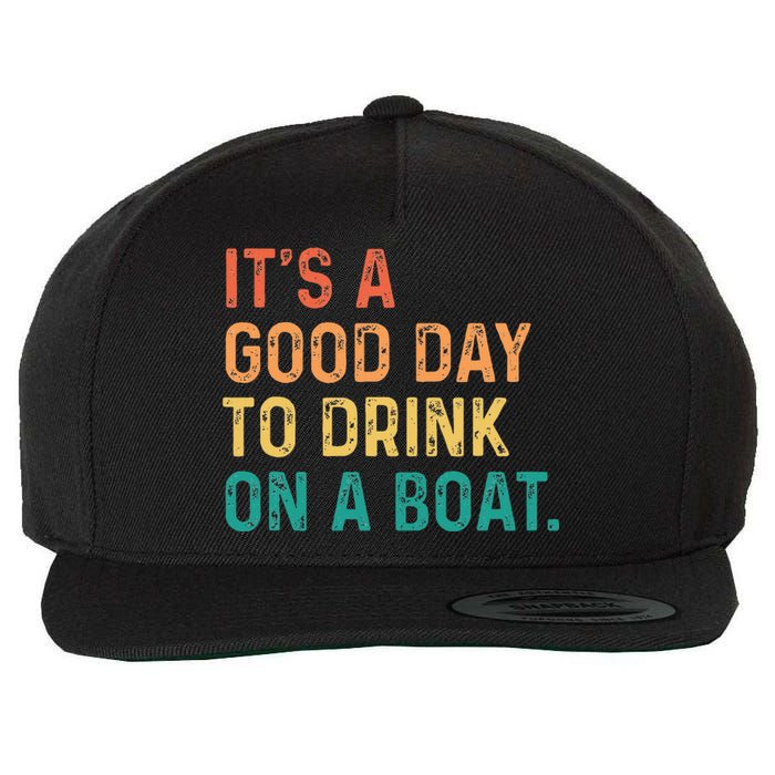 Its A Good Day To Drink On A Boat Color Boating Wool Snapback Cap