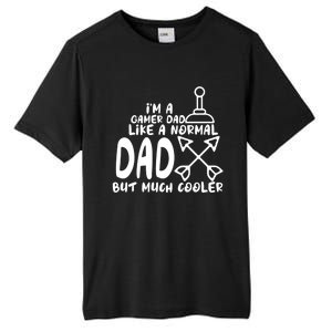 Im A Gamer Dad Like A Normal Dad But Much Cooler Player Gift Tall Fusion ChromaSoft Performance T-Shirt