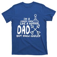 Im A Gamer Dad Like A Normal Dad But Much Cooler Player Gift T-Shirt