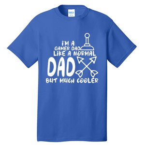 Im A Gamer Dad Like A Normal Dad But Much Cooler Player Gift Tall T-Shirt