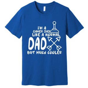 Im A Gamer Dad Like A Normal Dad But Much Cooler Player Gift Premium T-Shirt