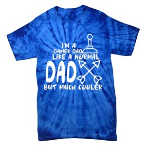 Im A Gamer Dad Like A Normal Dad But Much Cooler Player Gift Tie-Dye T-Shirt