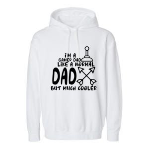 Im A Gamer Dad Like A Normal Dad But Much Cooler Player Gift Garment-Dyed Fleece Hoodie