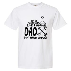 Im A Gamer Dad Like A Normal Dad But Much Cooler Player Gift Garment-Dyed Heavyweight T-Shirt