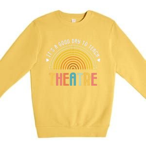 ItS A Good Day To Teach Theatre Drama Club School Teacher Premium Crewneck Sweatshirt