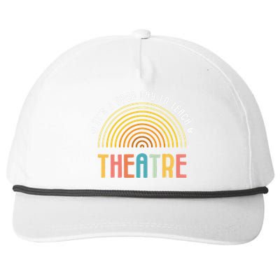 ItS A Good Day To Teach Theatre Drama Club School Teacher Snapback Five-Panel Rope Hat