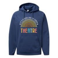 ItS A Good Day To Teach Theatre Drama Club School Teacher Performance Fleece Hoodie