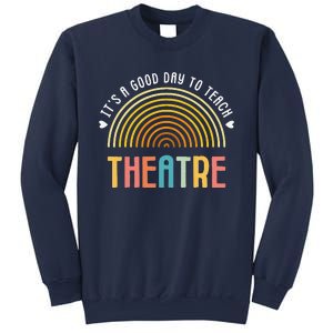 ItS A Good Day To Teach Theatre Drama Club School Teacher Sweatshirt