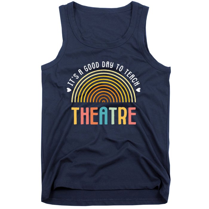 ItS A Good Day To Teach Theatre Drama Club School Teacher Tank Top