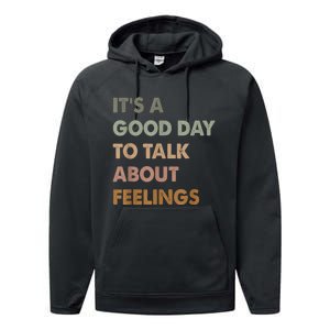 ItS A Good Day To Talk About Feelings Funny Mental Health Performance Fleece Hoodie