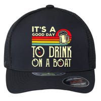 Its A Good Day To Drink On A Boat Flexfit Unipanel Trucker Cap