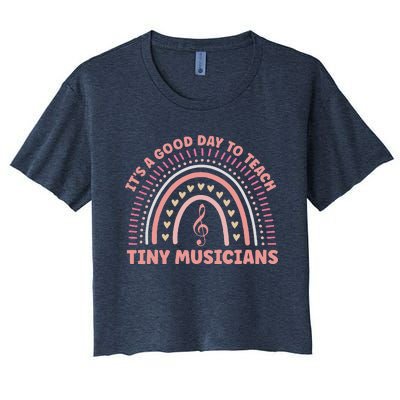 Its A Good Day To Teach Tiny Musicians Music Teacher Rainbow Women's Crop Top Tee