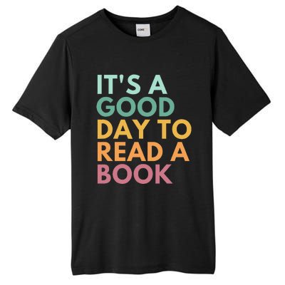 ItS A Good Day To Read A Book Tall Fusion ChromaSoft Performance T-Shirt