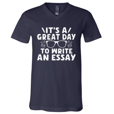 Its A Good Day To Write An Essay English Teacher V-Neck T-Shirt