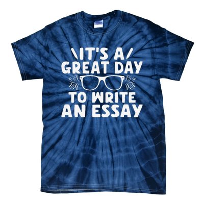 Its A Good Day To Write An Essay English Teacher Tie-Dye T-Shirt