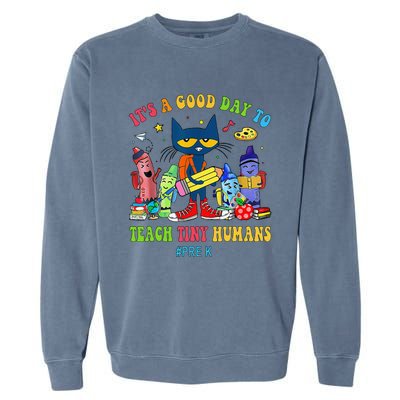 ItS A Good Day To Teach Tiny Humans Prek Cat Teacher Lover Garment-Dyed Sweatshirt