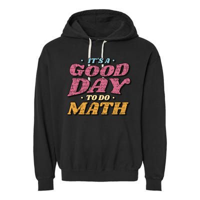 It's A Good Day To Do Math Garment-Dyed Fleece Hoodie